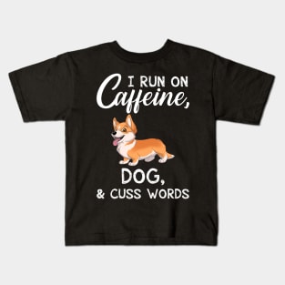 I Run On Caffeine Dog _ Cuss Words T-Shirt Kids T-Shirt